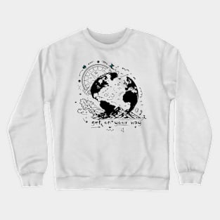 Get On Your Way Best Gift Adventure Travels Lover Earth And Compass Crewneck Sweatshirt